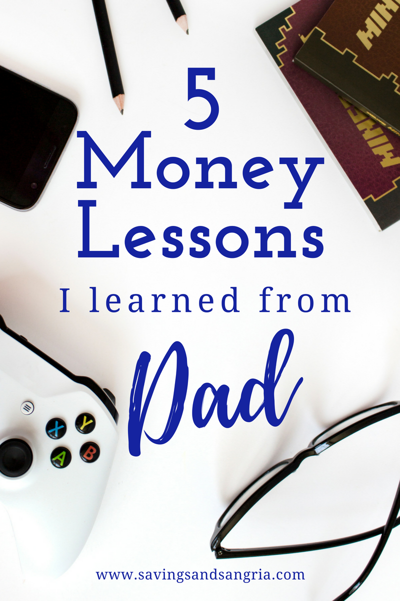 The Top 5 Money Lessons I Learned From Dad - Savings And Sangria